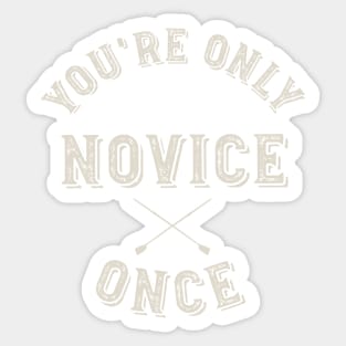 Crew You're Only Novice Once Sticker